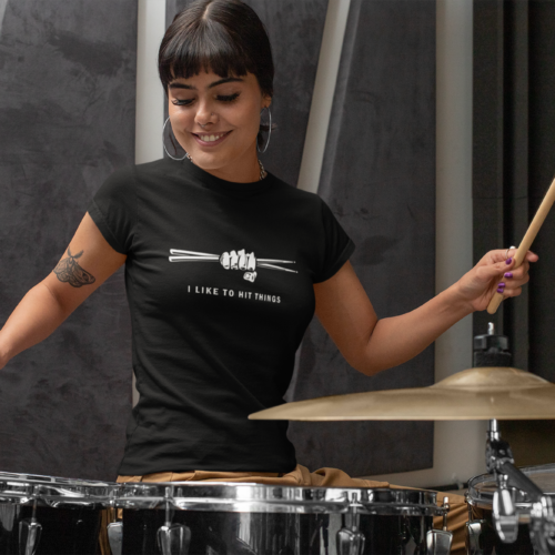 I like to hit things. Drummer t-shirt for women.