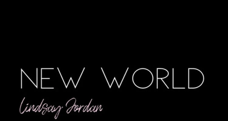 Lindsay Jordan "New World"