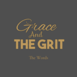 Grace and the Grit - The Words