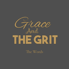 Grace and the Grit - The Words