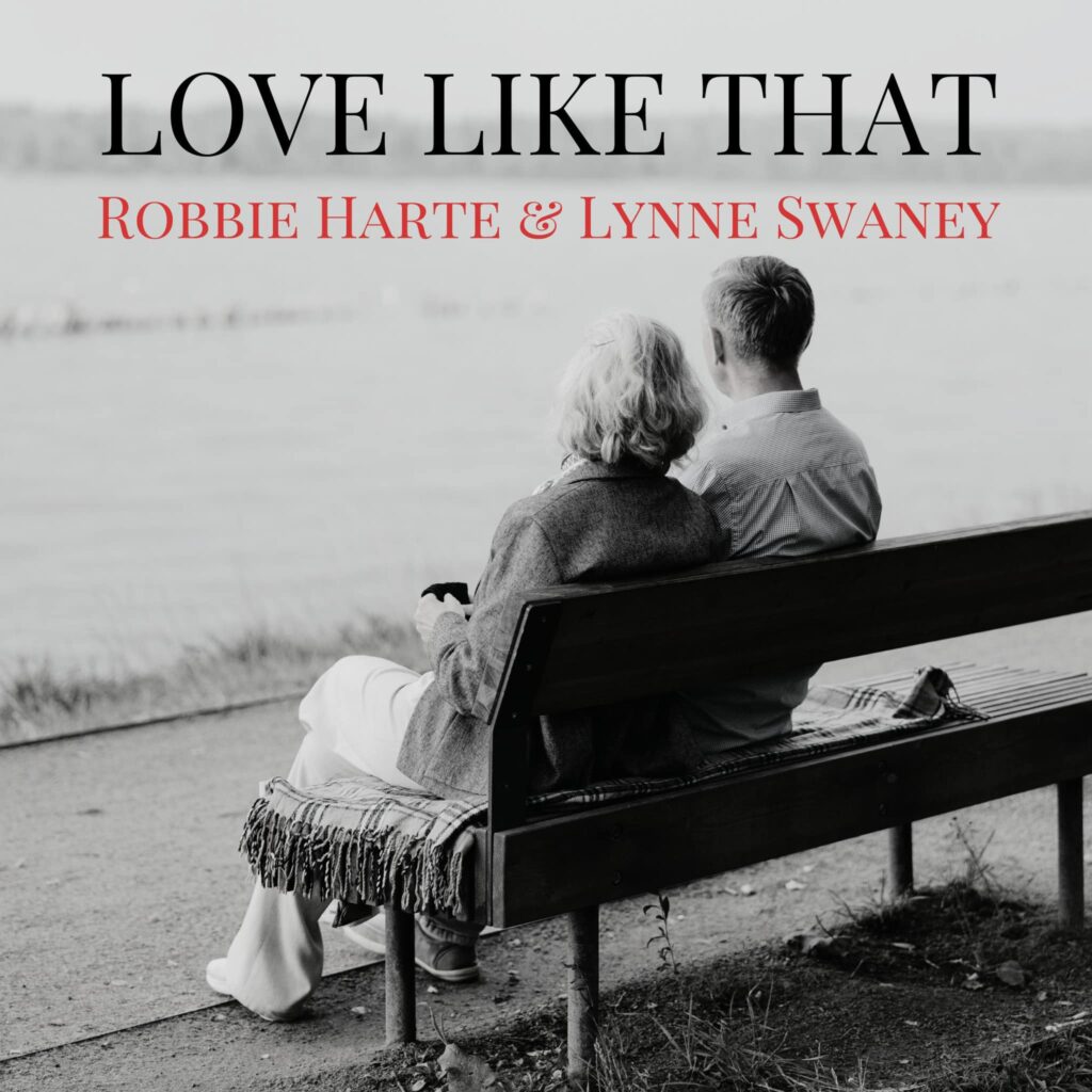 Robbie Harte's 'Love Like That': A poignant country ballad with Lynne Swaney, weaving timeless tales of love's enduring power. 